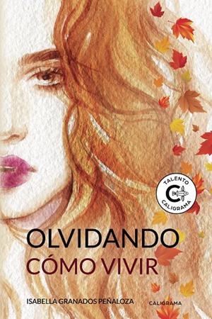 OLVIDANDO CÓMO VIVIR | 9788417587819 | GRANADOS PEÑALOZA, ISABELLA