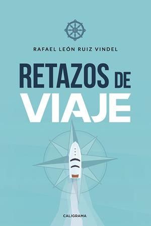 RETAZOS DE VIAJE | 9788417483227 | RUIZ VINDEL, RAFAEL LEÓN