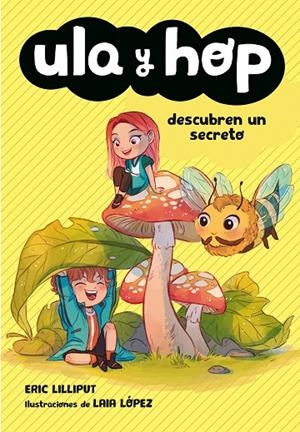 ULA Y HOP DESCUBREN UN SECRETO | 9788420434452 | LILLIPUT, ERIC / LOPEZ, LAIA