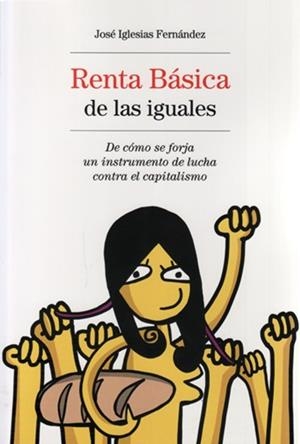 RENTA BÁSICA DE LAS IGUALES | 9788494847929 | IGLESIAS FERNÁNDEZ, JOSE