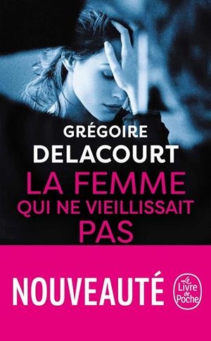 FEMME QUI NE VIEILLISSANIT PAS, LA | 9782253100393 | DELACOURT, GREGOIRE