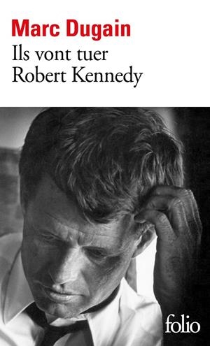 ILS VONT TUER ROBERT KENNEDY | 9782072824326 | DUGAIN, MARC