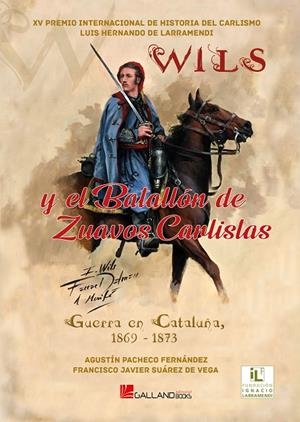 WILS Y EL BATALLÓN DE ZUAVOS CARLISTAS | 9788416200962 | PACHECO, AGUSTÍN