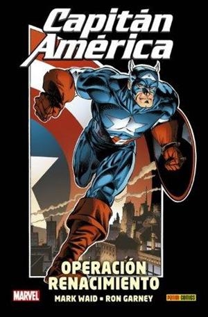 100% MARVEL HC. CAPITÁN AMÉRICA :  OPERACION RENACIMIENTO | 9788491679455 | WAID, MARK / GARNEY, RON