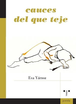 CAUCES DEL QUE TEJE | 9788417767396 | YÁRNOZ, EVA