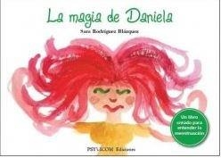 MAGIA DE DANIELA, LA LIBRO PARA ENTENDER LA MENSTRUACION | 9788494928499 | RODRIGUEZ BLAZQUEZ, SARA