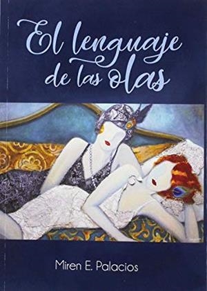 LENGUAJE DE LAS OLAS, EL | 9788494999888 | PALACIOS VILLANUEVA, MIREN E.
