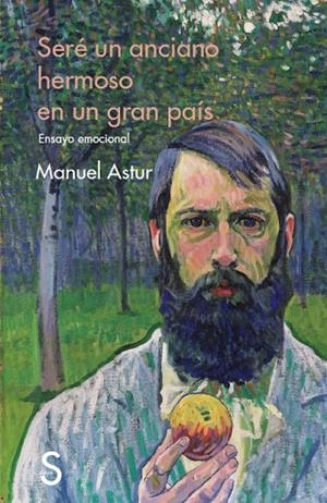 SERÉ UN ANCIANO HERMOSO EN UN GRAN PAÍS | 9788477379966 | ASTUR GONZALEZ, MANUEL