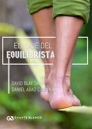 VIAJE DEL EQUILIBRISTA, EL | 9788416808663 | ABAD CASANOVA, DANIEL / BLAY TAPIA, DAVID