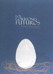 GORRIONES FUTUROS, LOS | 9788412048407 | PEREZ SACAU, CARLOS