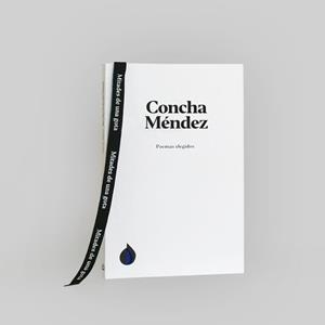CONCHA MENDEZ. POEMAS ELEGIDOS | 9788412011524 | MENDEZ CUESTA, CONCHA