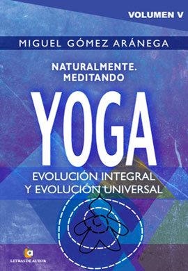 YOGA V : NATURALMENTE MEDITANDO | 9788417692650 | GOMEZ ARANEGA, MIGUEL
