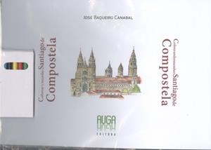 COLOREAR Y RECORDAR SANTIAGO DE COMPOSTELA | 9788494877834 | BAQUEIRO CANABAL, JOSÉ / PEROZO, XOSÉ A.