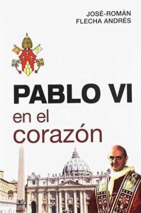 PABLO VI EN EL CORAZON | 9788417204242 | LEÓN MUÑOZ, TEODORO / SALVAT OJEMBARRENA, OLGA MARÍA