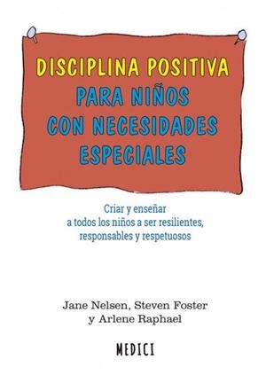 DISCIPLINA POSITIVA PARA NIÑOS CON NECESIDADES ESPECIALES | 9788497991681 | NELSEN, JANE / FOSTER, STEVEN / RAPHAEL, ARLENE