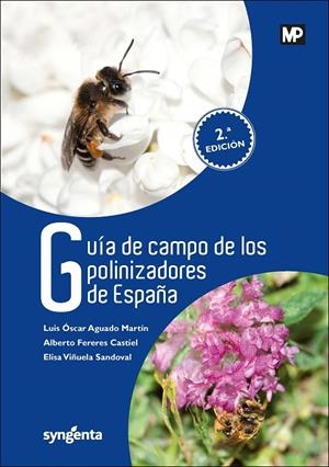 GUÍA DE CAMPO DE LOS POLINIZADORES DE ESPAÑA | 9788484767213 | AGUADO MARTÍN, LUIS OSCAR / VIÑUELA SANDOVAL, ELISA / FERERES CASTIEL, ALBERTO