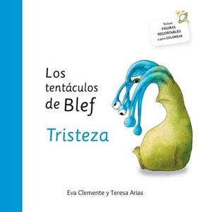 TENTÁCULOS DE BLEF, LOS - TRISTEZA | 9788494530975 | ARIAS SÁNCHEZ, TERESA / CLEMENTE LABOREO, EVA