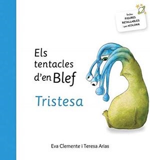 TENTACLES D'EN BLEF, ELS - TRISTESA | 9788494771453 | CLEMENTE, EVA / ARIAS, TERESA