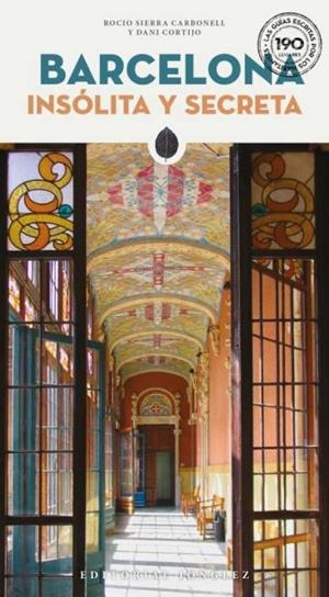 BARCELONA : INSÓLITA Y SECRETA [2023] | 9782361952884 | CORTIJO, DANI / SIERRA, ROCIO