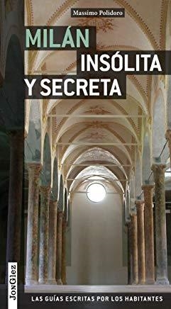 MILÁN : INSOLITA Y SECRETA [2013] | 9782361950569
