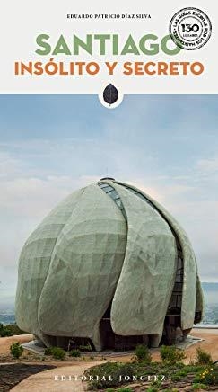 SANTIAGO : INSÓLITA Y SECRETA [2019] | 9782361953195