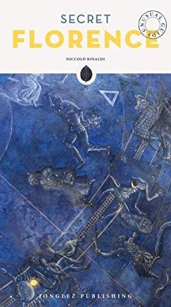FLORENCE : SECRET GUIDE [2017] | 9782361951740
