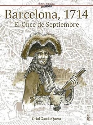 BARCELONA 1714. EL ONCE DE SEPTIEMBRE | 9788409113163 | GARCIA QUERA, ORIOL