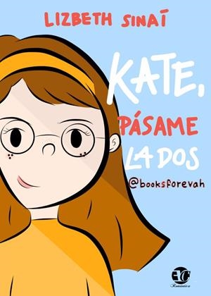 KATE, PASAME LA DOS | 9788417832872 | SINAI ORTEGA RAMOS, LIZBETH