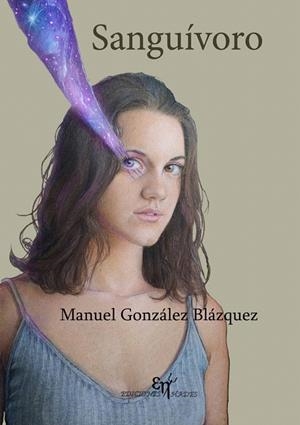 SANGUIVORO | 9788412049503 | GONZALEZ BLAZQUEZ, MANUEL