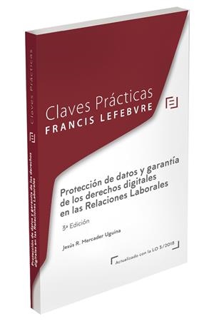 CLAVES PRACTICAS PROTECCION DE DATOS Y GARANTIA DE LOS DERECHOS DIGITALES EN LAS RELACIONES LABORALES | 9788417794286 | MERCADER UGUINA, JESUS