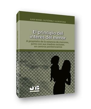 PRINCIPIO DEL INTERES DEL MENOR, EL | 9788412024319 | GUTIERREZ ALBENTOSA, JOAN MANEL