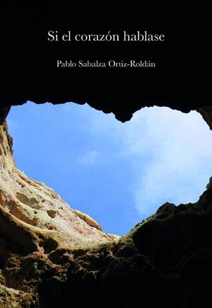 SI EL CORAZÓN HABLASE | 9788412006568 | SABALZA ORTIZ-ROLDAN, PABLO