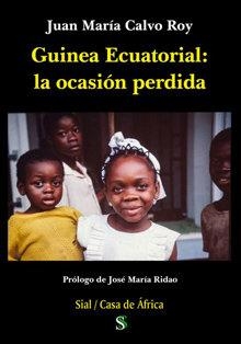 GUINEA ECUATORIAL LA OCASION PERDIDA | 9788417397814 | CALVO ROY, JUAN MARIA