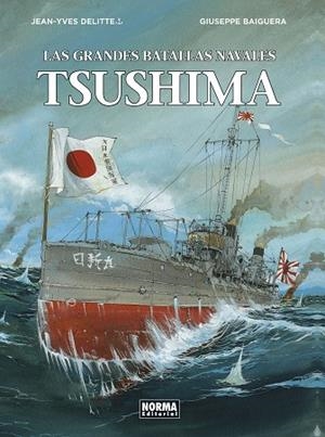 GRANDES BATALLAS NAVALES, LAS 05 : TSUSHIMA | 9788467937398 | DELITTE, JEAN-YVES / BAIGUERA, GIUSEPPE