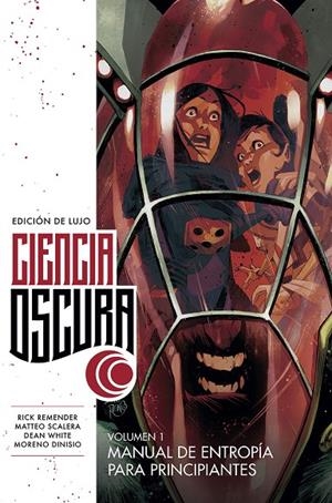 CIENCIA OSCURA EDICIÓN DE LUJO 01 : MANUAL DE ENTROPIA PARA PRINCIPIANTES | 9788467935097 | REMENDER, RICK / SCALERA, MATTEO / WHITE, DEAN