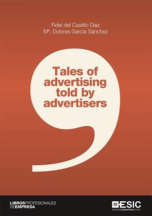 TALES OF ADVERTISING TOLD BY ADVERTISERS | 9788417914059 | DEL CASTILLO DÍAZ, FIDEL