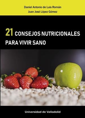21 CONSEJOS NUTRICIONALES PARA VIVIR SANO | 9788413200071 | DE LUIS ROMAN, DANIEL A.