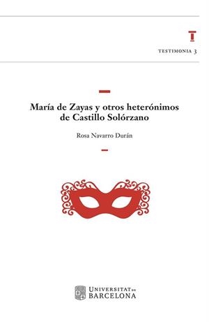 MARÍA DE ZAYAS Y OTROS HETERÓNIMOS DE CASTILLO SOLÓRZANO | 9788491682882 | NAVARRO DURÁN, ROSA