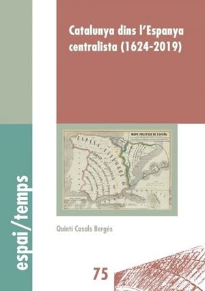 CATALUNYA DINS L'ESPANYA CENTRALISTA (1624-2019) | 9788491441526 | CASALS BERGÉS, QUINTÍ