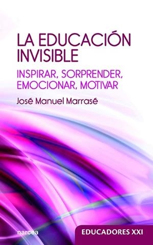 EDUCACIÓN INVISIBLE, LA | 9788427726178 | MARRASÉ, JOSÉ MANUEL
