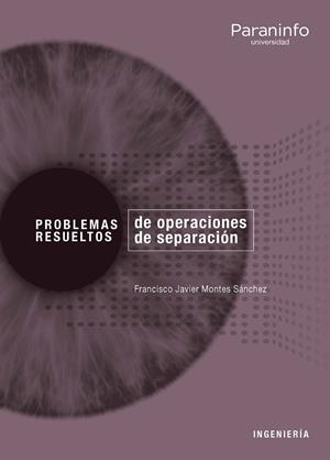 PROBLEMAS RESUELTOS DE OPERACIONES DE SEPARACIÓN | 9788428340762 | MONTES SÁNCHEZ, FRANCISCO JAVIER