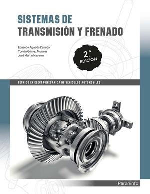 SISTEMAS DE TRANSMISIÓN Y FRENADO (2019) | 9788428340090 | ÁGUEDA CASADO, EDUARDO/GÓMEZ MORALES, TOMÁS/MARTÍN NAVARRO, JOSÉ