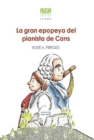 GRAN EPOPEYA DEL PIANISTA DE CANS, LA | 9788412030839 | PEROZO RUIZ, XOSE ANTONIO