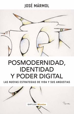 POSMODERNIDAD, IDENTIDAD Y PODER DIGITAL | 9788412013252 | MARMOL, JOSE