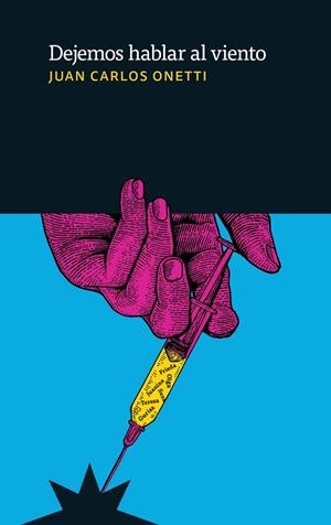 DEJEMOS HABLAR AL VIENTO | 9789877121636 | ONETTI, JUAN CARLOS