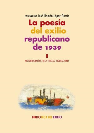 POESÍA DEL EXILIO REPUBLICANO DE 1939 I, LA | 9788417550561 | VARIOS AUTORES