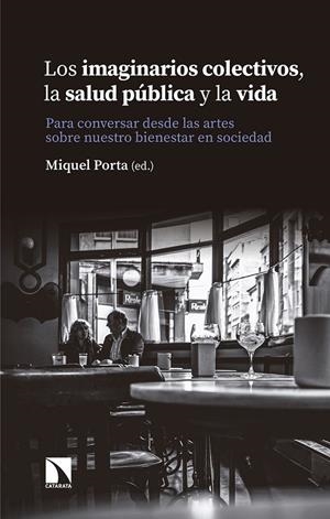 IMAGINARIOS COLECTIVOS, LA SALUD PÚBLICA Y LA VIDA, LOS | 9788490977330 | PORTA SERRA, MIQUEL