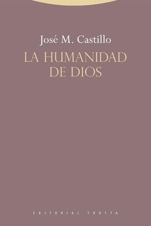 HUMANIDAD DE DIOS, LA | 9788498798104 | CASTILLO, JOSE MARIA