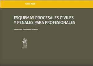ESQUEMAS PROCESALES CIVILES Y PENALES PARA PROFESIONALES. TOMO XLVII | 9788413136028 | DOMINGUÉZ OLIVEROS, INMACULADA