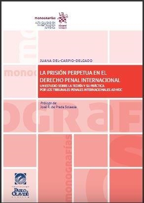 PRISIÓN PERPETUA EN EL DERECHO PENAL INTERNACIONAL, LA | 9788413134970 | DEL-CARPIO-DELGADO, JUANA